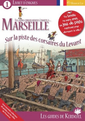 Marseille : sur la piste des corsaires du Levant
