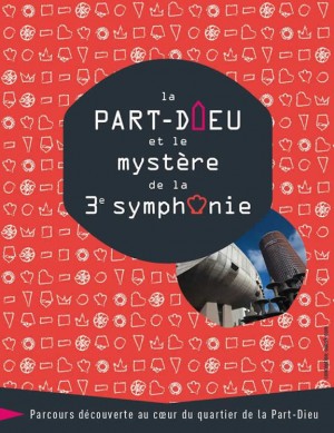 Lyon : la Part-Dieu et le mystère de la 3ème symphonie