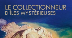 Le collectionneur d'îles mystérieuses