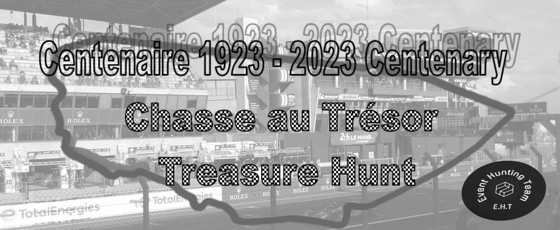 24h Le Mans 1923 - 2023 : Chasse au Trésor / Treasure Hunt
