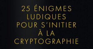 25 énigmes ludiques pour s'initier à la cryptographie
