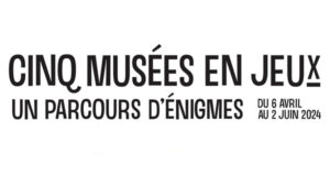 Cinq musées en jeux à Paris