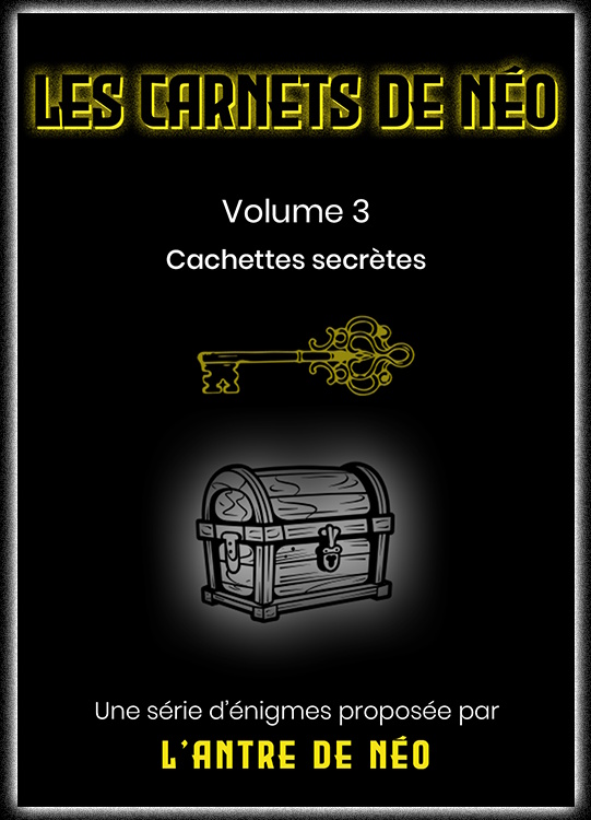 Les Carnets de Néo volume 3 - Cachettes secrètes